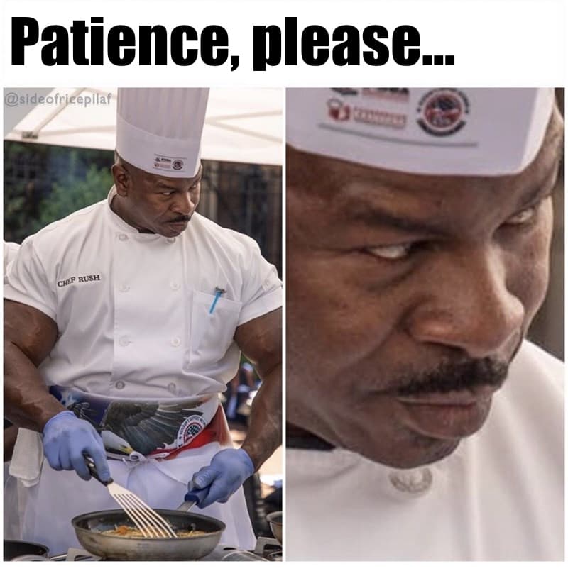 Patience please